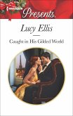 Caught in His Gilded World (eBook, ePUB)
