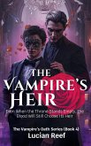 The Vampire's Heir: Even When the Throne Stands Empty, the Blood Will Still Choose Its Heir (The Vampire's Oath Series, #4) (eBook, ePUB) The Vampire's Heir: Even When the Throne Stands Empty, the Blood Will Still Choose Its Heir (The Vampire's Oath Series, #4) (eBook, ePUB)