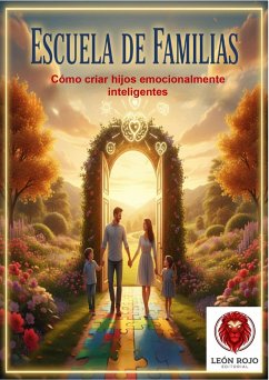 Cover ESCUELA DE FAMILIAS: CÓMO CRIAR HIJOS EMOCIONALMENTE INTELIGENTES (eBook, ePUB)