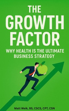Cover The Growth Factor: Why Health is the Ultimate Business Strategy (eBook, ePUB)