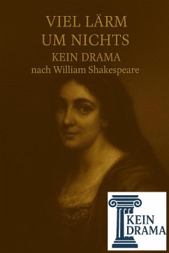 Viel Lärm um nichts - Kein Drama nach William Shakespeare (eBook, ePUB) Cover Viel Lärm um nichts - Kein Drama nach William Shakespeare (eBook, ePUB)