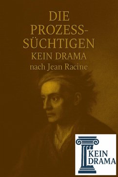 Cover Die Prozesssüchtigen - Kein Drama nach Jean Racine (eBook, ePUB)
