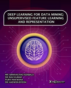 Cover DEEP LEARNING FOR DATA MINING UNSUPERVISED FEATURE LEARNING AND REPRESENTATION (eBook, ePUB)