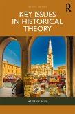 Key Issues in Historical Theory (eBook, ePUB) Key Issues in Historical Theory (eBook, ePUB)