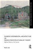 Chinese Experimental Architecture Or French Poststructuralist Theory (eBook, ePUB) Chinese Experimental Architecture Or French Poststructuralist Theory (eBook, ePUB)