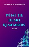 What the Heart Remembers (eBook, ePUB)