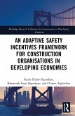 An Adaptive Safety Incentives Framework for Construction Organisations in Developing Economies (eBook, ePUB)