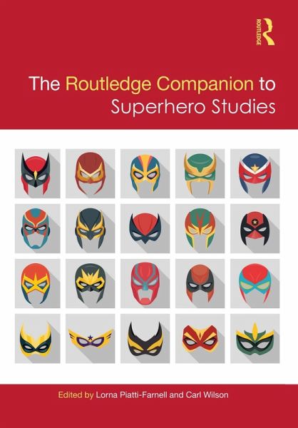 The Routledge Companion to Superhero Studies (eBook, ePUB) The Routledge Companion to Superhero Studies (eBook, ePUB)