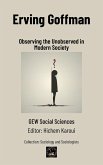 Erving Goffman: Observing the Unobserved in Modern Society (Sociology and Sociologists) (eBook, ePUB)