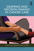 Dilemmas and Decision Making in Cancer Care (eBook, PDF)