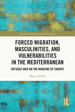Forced Migration, Masculinities, and Vulnerabilities in the Mediterranean (eBook, ePUB) - Palillo, Marco