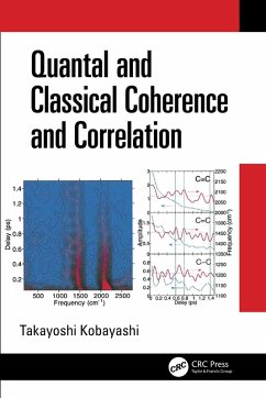 Quantal and Classical Coherence and Correlation (eBook, ePUB) - Kobayashi, Takayoshi Quantal and Classical Coherence and Correlation (eBook, ePUB) - Kobayashi, Takayoshi