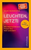 Leuchten, jetzt! Leuchten, jetzt!
