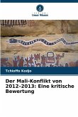 Der Mali-Konflikt von 2012-2013: Eine kritische Bewertung