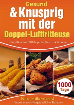 Cover Gesund & Knusprig mit der Doppel-Luftfritteuse