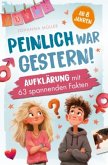 Peinlich war gestern! Aufklärung ab 8 Jahren mit 63 spannenden Fakten.