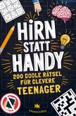 Hirn statt Handy - Rätsel für Teenager Hirn statt Handy - Rätsel für Teenager