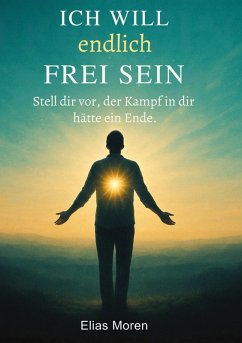 Ich will endlich frei sein Ich will endlich frei sein