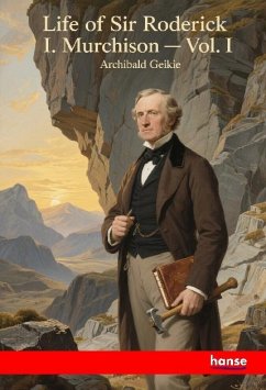 Life of Sir Roderick I. Murchison