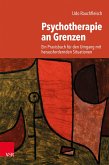 Psychotherapie an Grenzen Psychotherapie an Grenzen