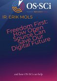 Freedom First: How Open Source Can Save Our Digital Future Freedom First: How Open Source Can Save Our Digital Future