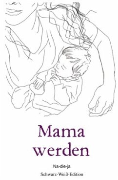 Mama werden - Schwarz-Weiß-Edition