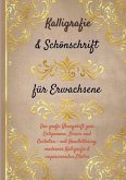Kalligrafie & Schönschrift für Erwachsene: Das große Übungsheft zum Entspannen, Lernen und Gestalten