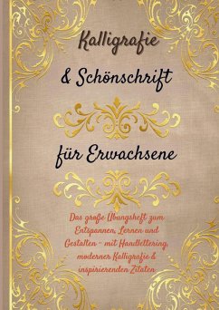 Cover Kalligrafie & Schönschrift für Erwachsene: Das große Übungsheft zum Entspannen, Lernen und Gestalten
