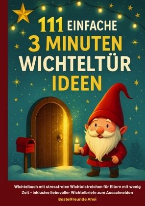 111 einfache 3 Minuten Wichteltür Ideen 111 einfache 3 Minuten Wichteltür Ideen