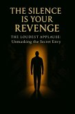 The Silence is Your Revenge (eBook, ePUB) The Silence is Your Revenge (eBook, ePUB)
