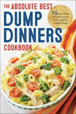 Cover The Absolute Best Dump Dinners Cookbook (eBook, ePUB)