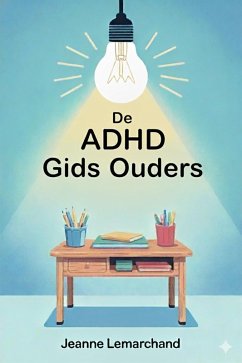 Cover De ADHD Gids voor Ouders : Strategieën en tools voor huiswerk zonder tranen (eBook, ePUB)