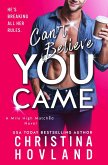 Can't Believe You Came (Mile High Matched, #5) (eBook, ePUB) Can't Believe You Came (Mile High Matched, #5) (eBook, ePUB)