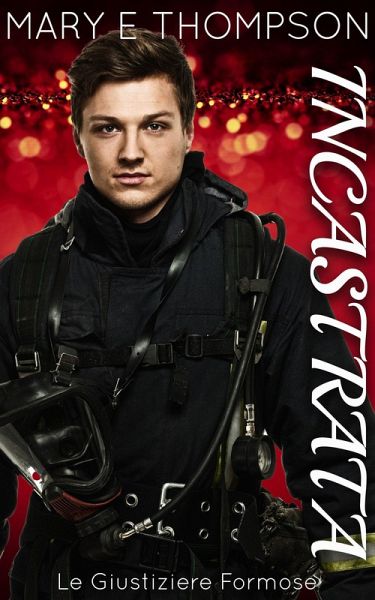 Incastrata (Le Giustiziere Formose, #2) (eBook, ePUB) Incastrata (Le Giustiziere Formose, #2) (eBook, ePUB)