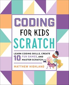 Coding for Kids: Scratch (eBook, ePUB) - Highland, Matthew
