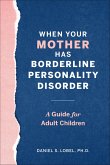 When Your Mother Has Borderline Personality Disorder (eBook, ePUB)