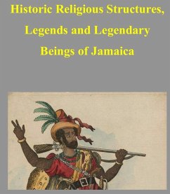 Cover Historic Religious Structures, Legends and Legendary Beings of Jamaica (eBook, ePUB)