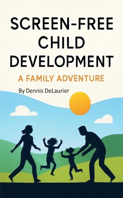 Cover Screen-Free Child Development - A Family Adventure (eBook, ePUB)