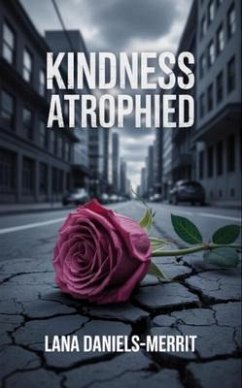 Kindness Atrophied (eBook, ePUB) - Daniels-Merrit, Lana
