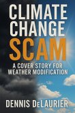 Climate Change Scam: A Cover Story for Weather Modification (eBook, ePUB)