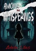 Among the Whisperings (eBook, ePUB) Among the Whisperings (eBook, ePUB)
