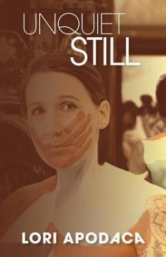 Unquiet Still (eBook, ePUB) - Apodaca, Lori