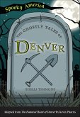The Ghostly Tales of Denver (eBook, ePUB) The Ghostly Tales of Denver (eBook, ePUB)