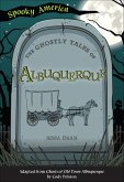 The Ghostly Tales of Albuquerque (eBook, ePUB) The Ghostly Tales of Albuquerque (eBook, ePUB)