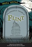 The Ghostly Tales of Flint (eBook, ePUB) The Ghostly Tales of Flint (eBook, ePUB)