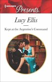 Kept at the Argentine's Command (eBook, ePUB)