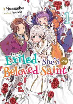 Cover Even Exiled, She's Still the Beloved Saint! St. Evelyn's Weird and Wonderful Friends: Volume 1 (eBook, ePUB)