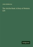 The Jericho Road. A Story of Western Life