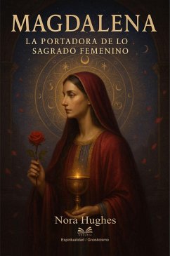 Cover Magdalena - La Portadora de lo Sagrado Femenino (eBook, ePUB)