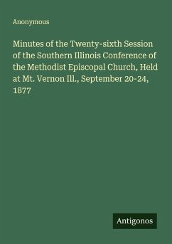 Cover Minutes of the Twenty-sixth Session of the Southern Illinois Conference of the Methodist Episcopal Church, Held at Mt. Vernon Ill., September 20-24, 1877
